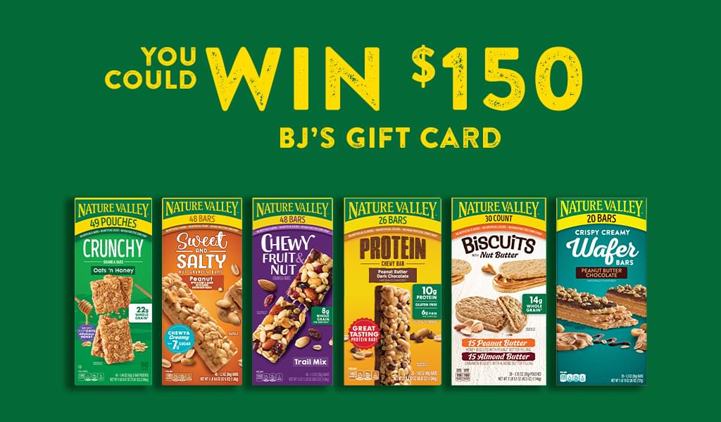 You could win $150 BJ’s Gift Card, is displayed above a lineup featuring the front of pack of six Nature Valley products, including Oat’s ‘n Honey Crunchy bars, Sweet & Salty Peanut Granola Bars, Fruit & Nut Trail Mix Chewy bars, Peanut Butter Dark Chocolate Protein Bars, Peanut Butter and Almond Biscuits and Peanut Butter Chocolate Crispy Wafer Bars.